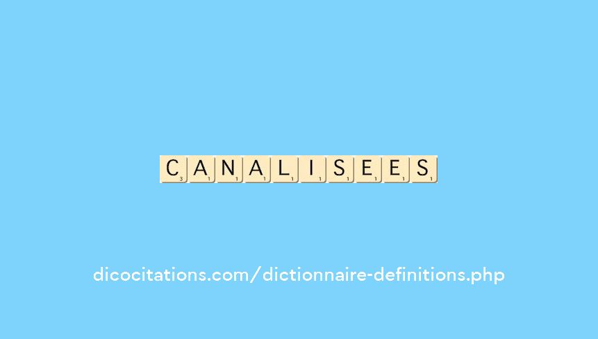 canalisees canalisees