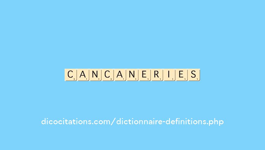 cancaneries cancaneries