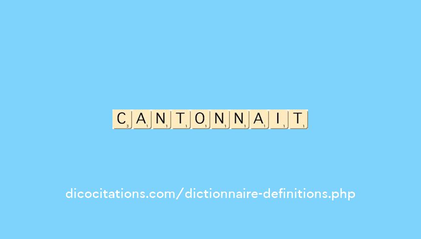 cantonnait cantonnait