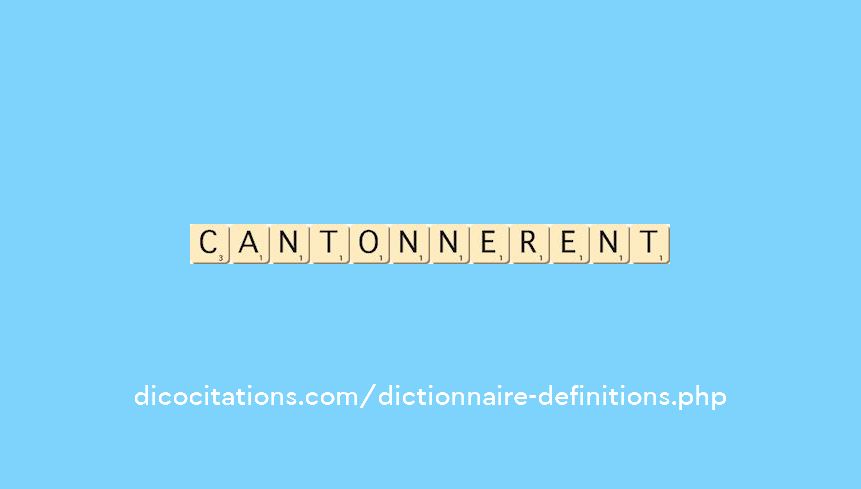 cantonnerent cantonnerent