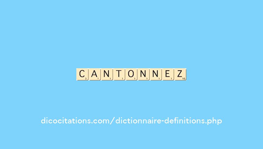cantonnez cantonnez