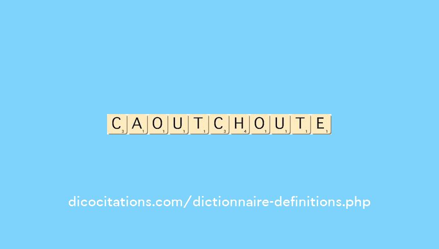 caoutchoute caoutchoute