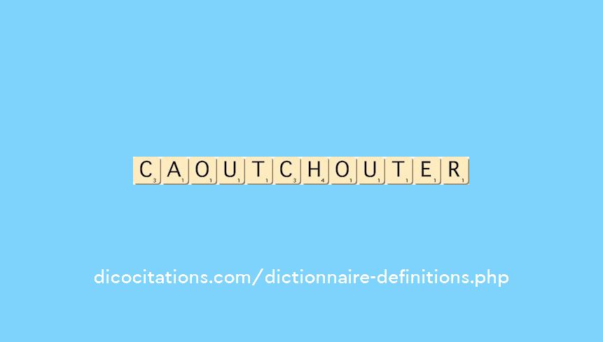 caoutchouter