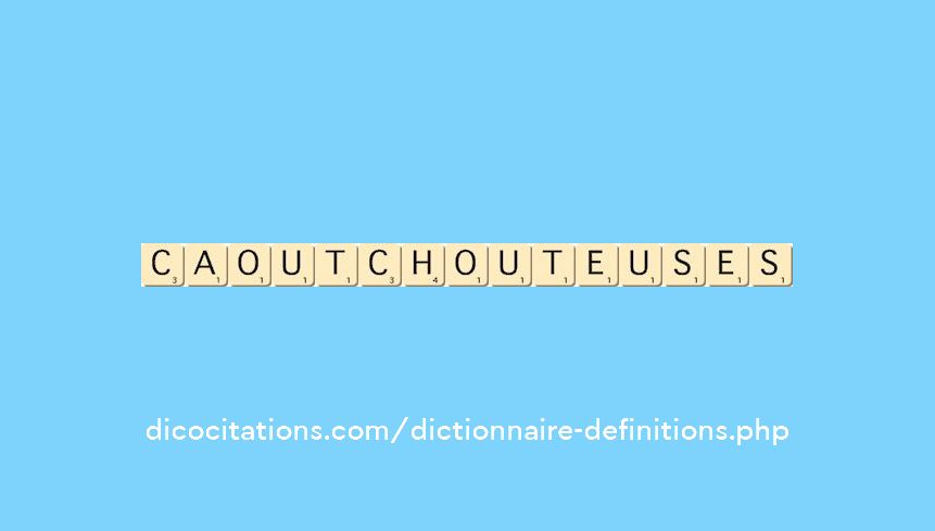 caoutchouteuses caoutchouteuses