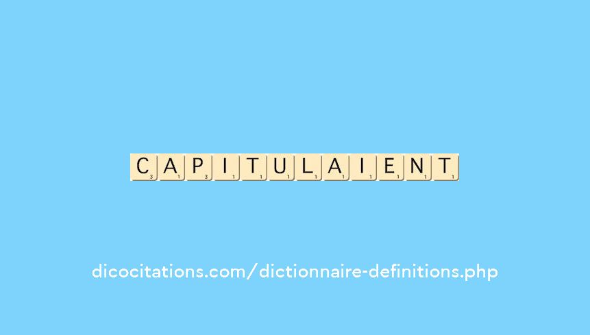 capitulaient capitulaient