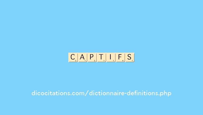 captifs captifs