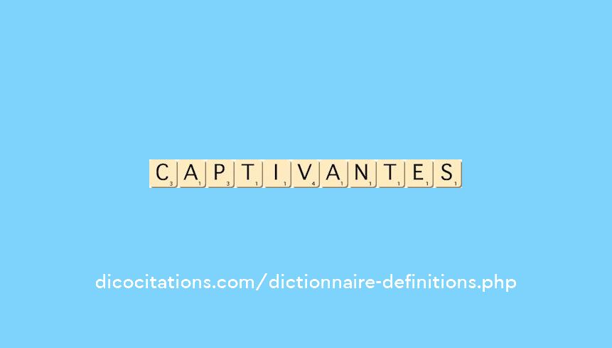 captivantes