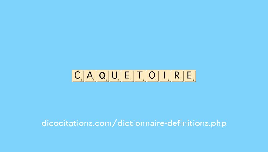 caquetoire