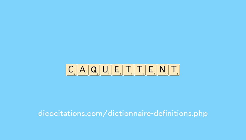 caquettent caquettent