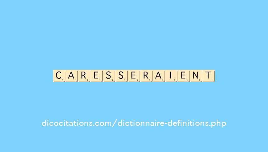 caresseraient caresseraient
