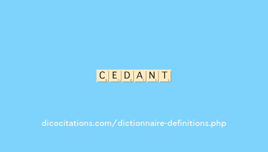 cedant cedant