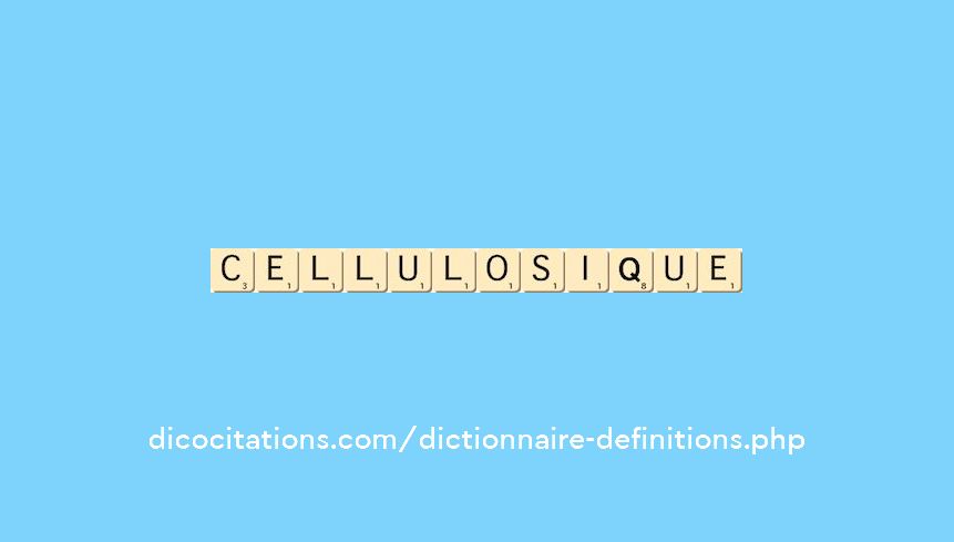 cellulosique