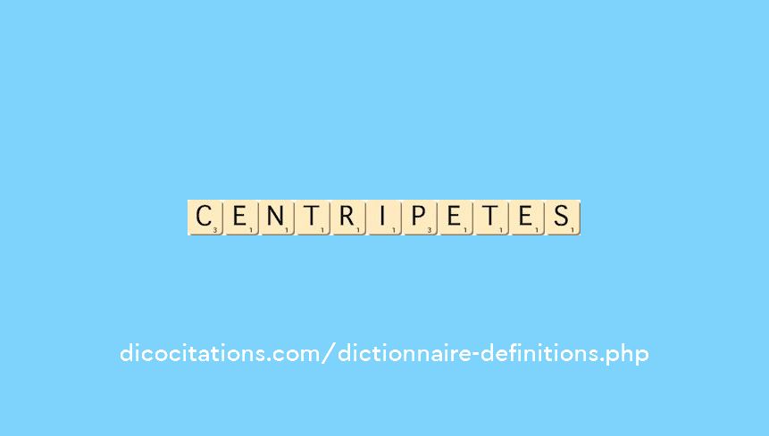 centripetes centripetes