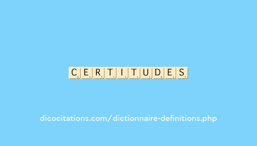 certitudes certitudes