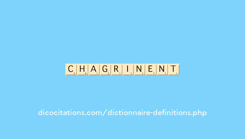 chagrinent chagrinent