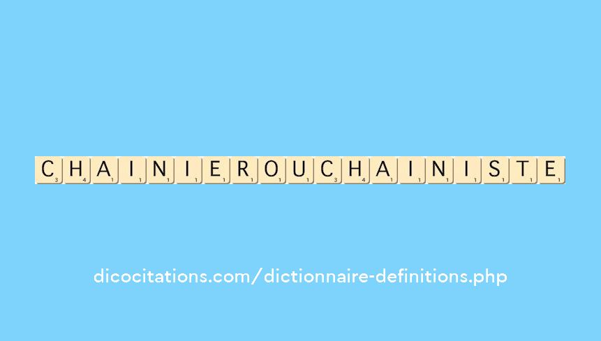 chainier-ou-chainiste