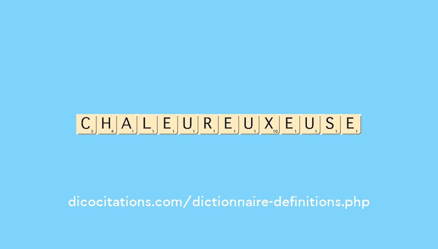 chaleureux--euse