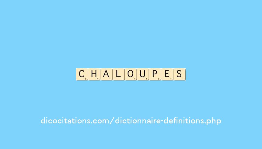 chaloupes chaloupes