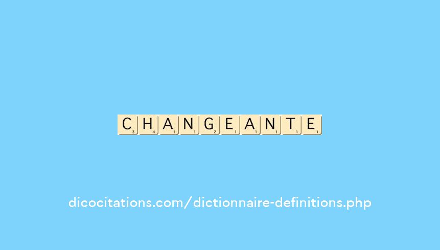 changeante changeante