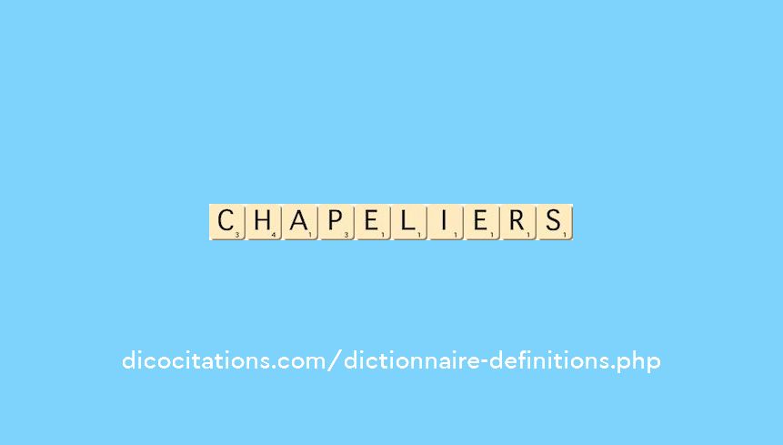 chapeliers chapeliers