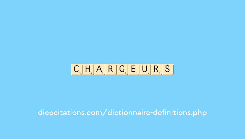 chargeurs chargeurs