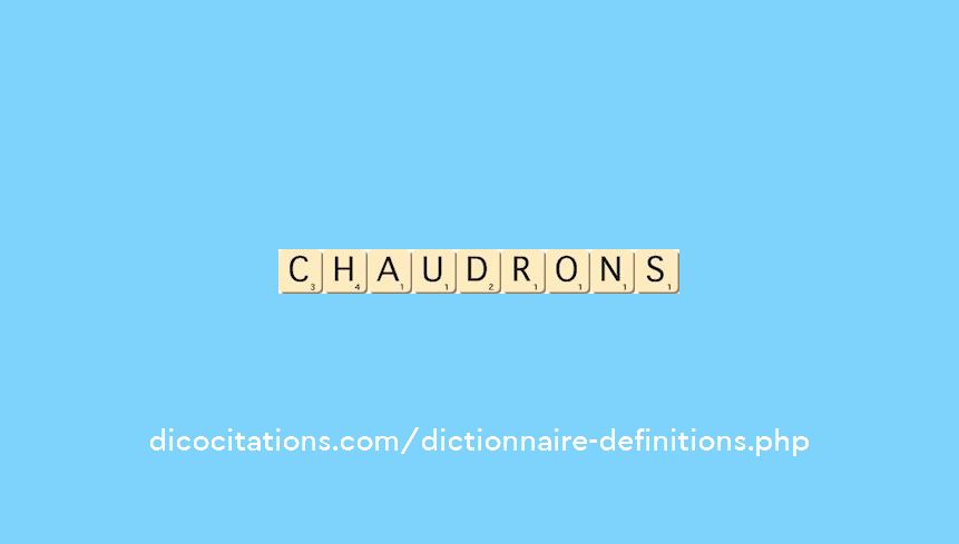 chaudrons chaudrons