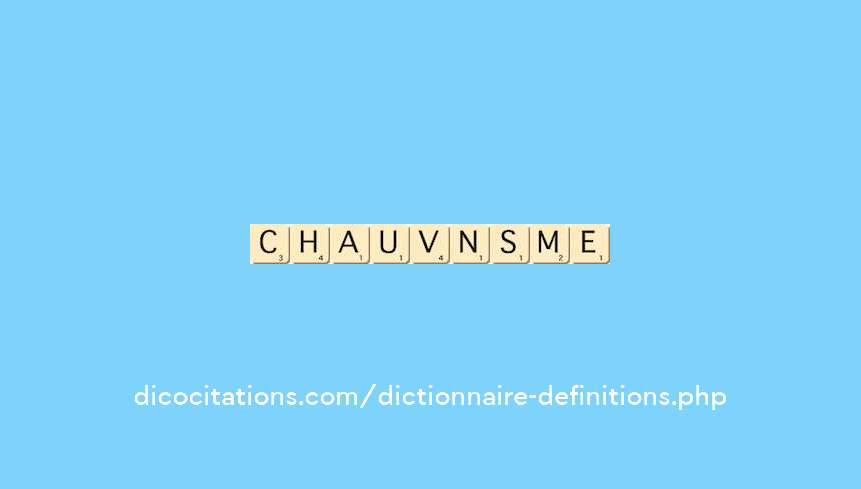 chauvinisme chauvinisme