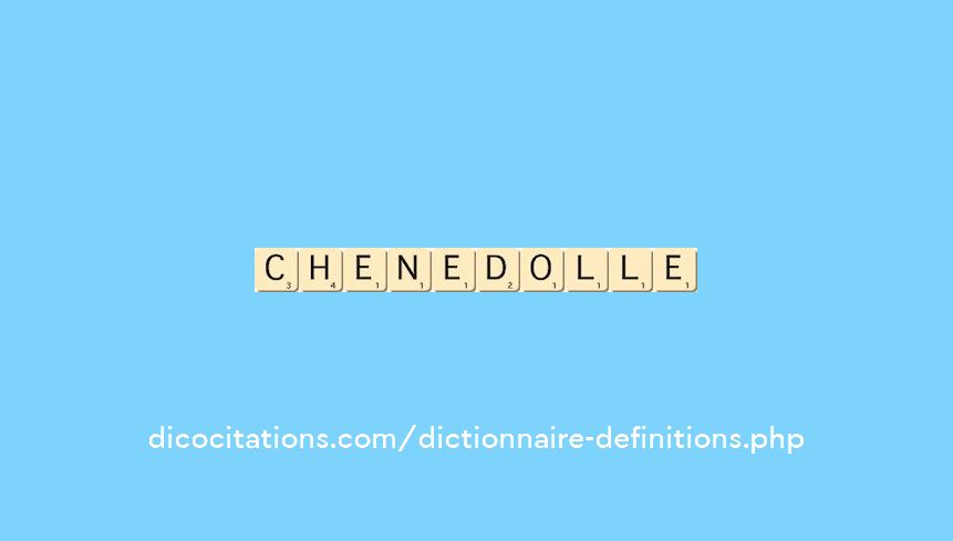 chenedolle