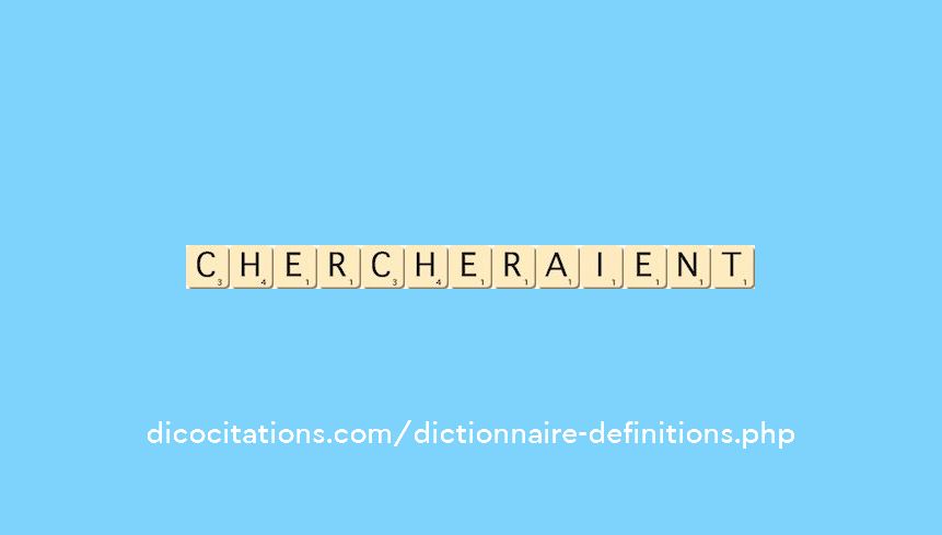 chercheraient chercheraient