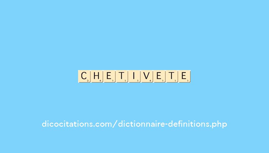 chetivete