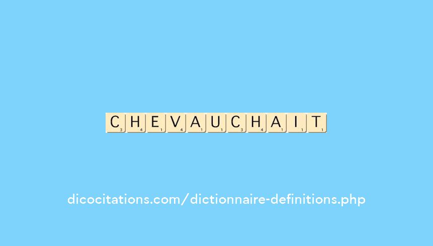 chevauchait chevauchait