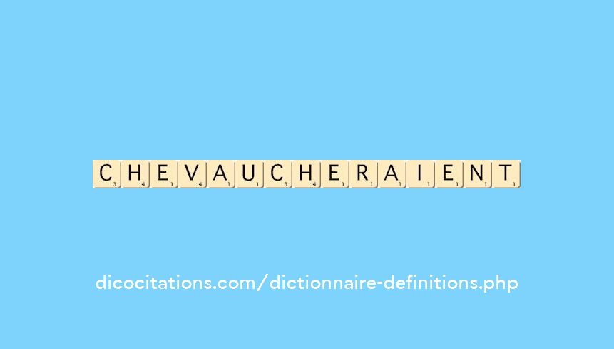 chevaucheraient chevaucheraient