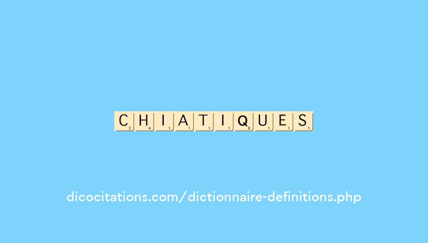 chiatiques chiatiques