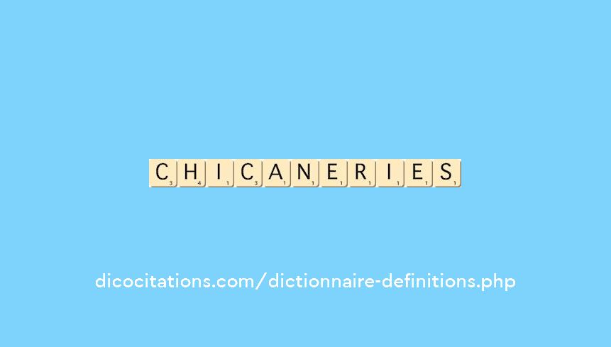 chicaneries