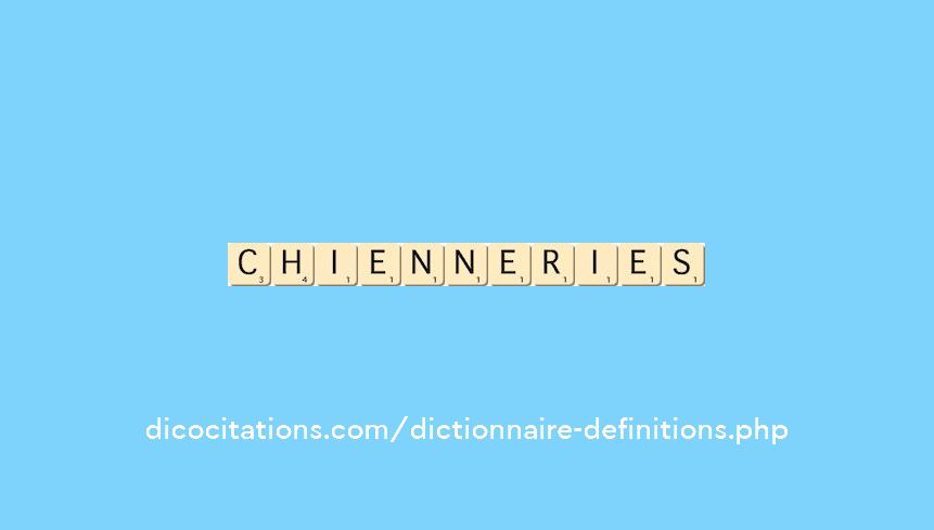 chienneries chienneries