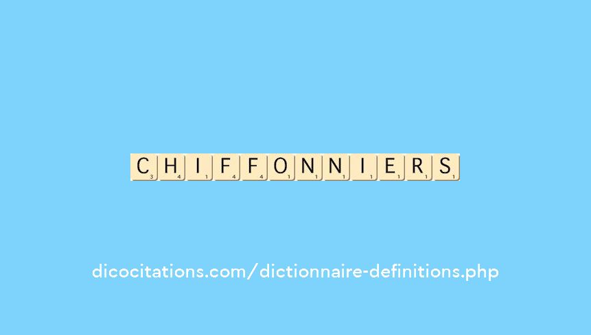 chiffonniers chiffonniers