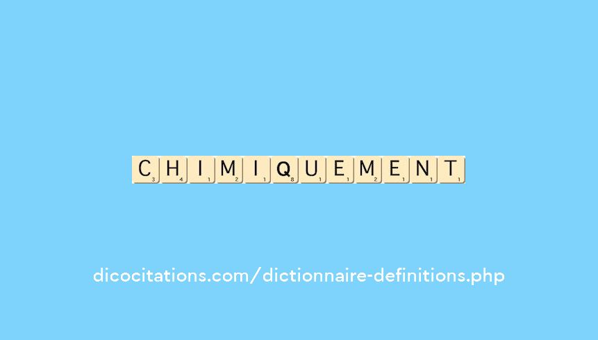 chimiquement chimiquement