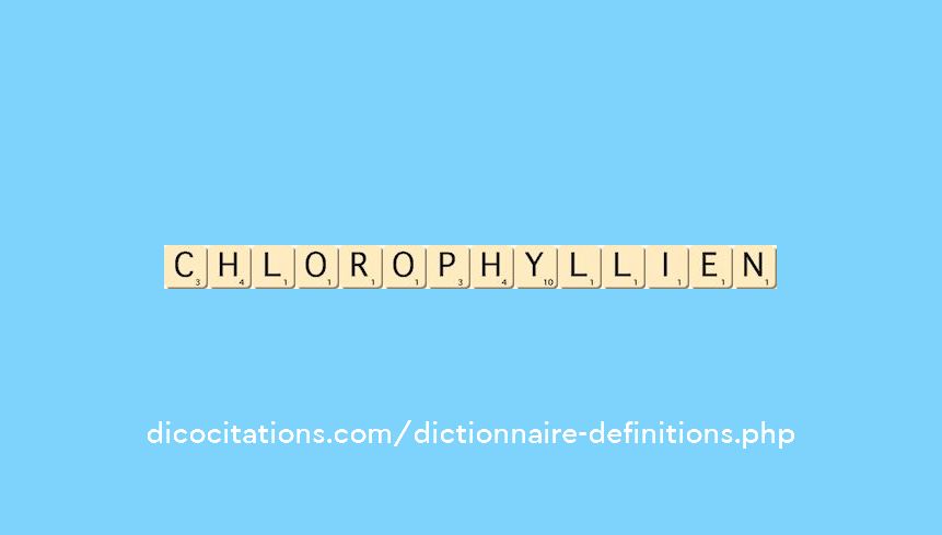 chlorophyllien chlorophyllien