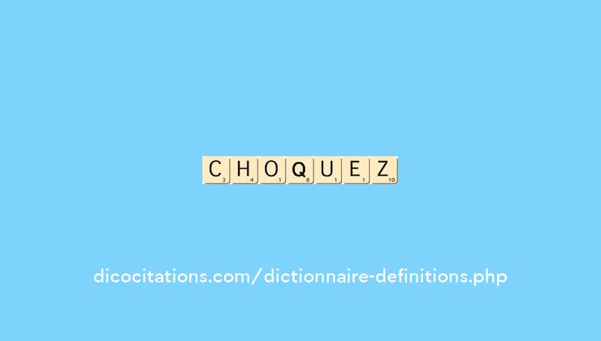 choquez choquez