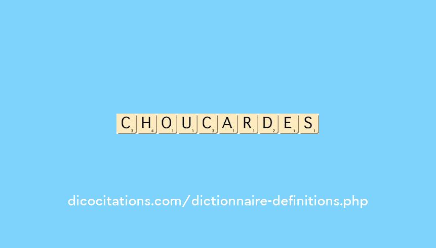 choucardes choucardes