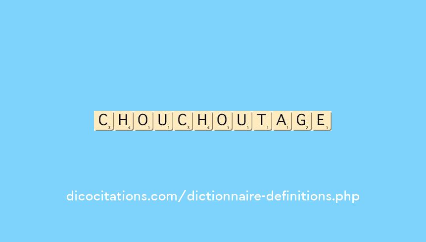 chouchoutage chouchoutage