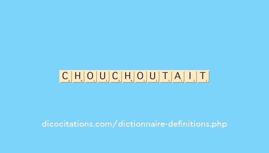 chouchoutait chouchoutait
