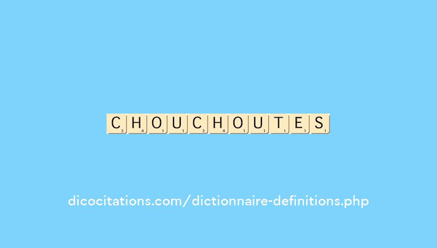 chouchoutes