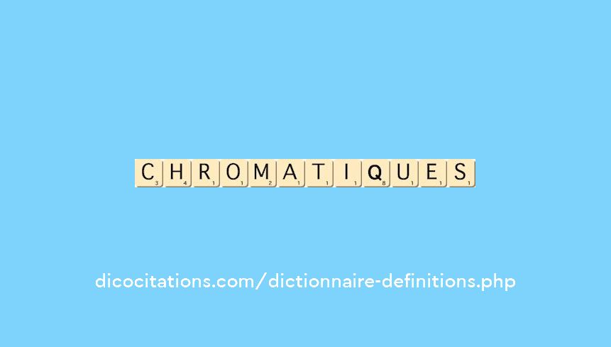 chromatiques chromatiques
