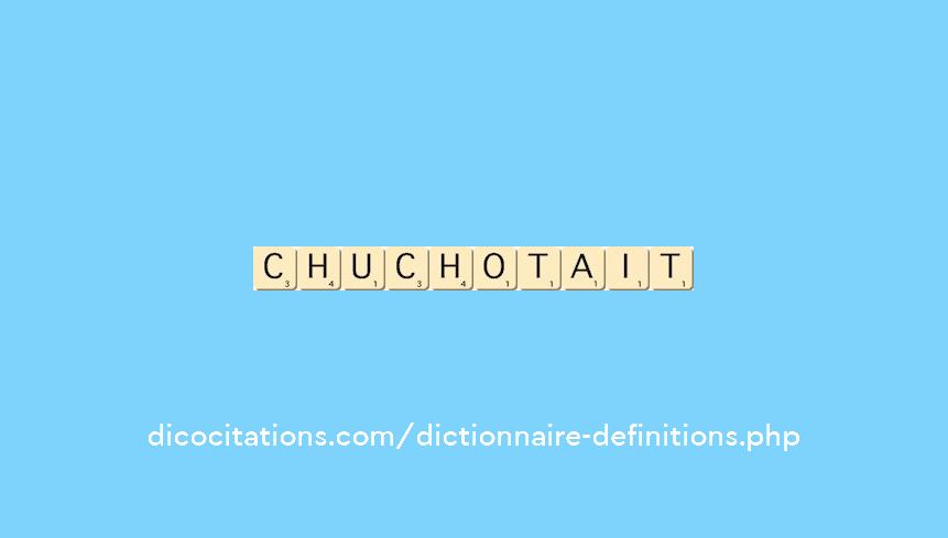 chuchotait chuchotait