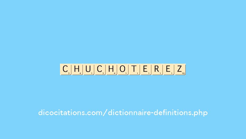 chuchoterez chuchoterez