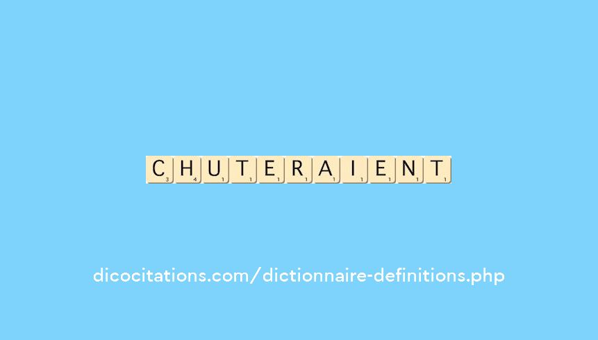 chuteraient chuteraient