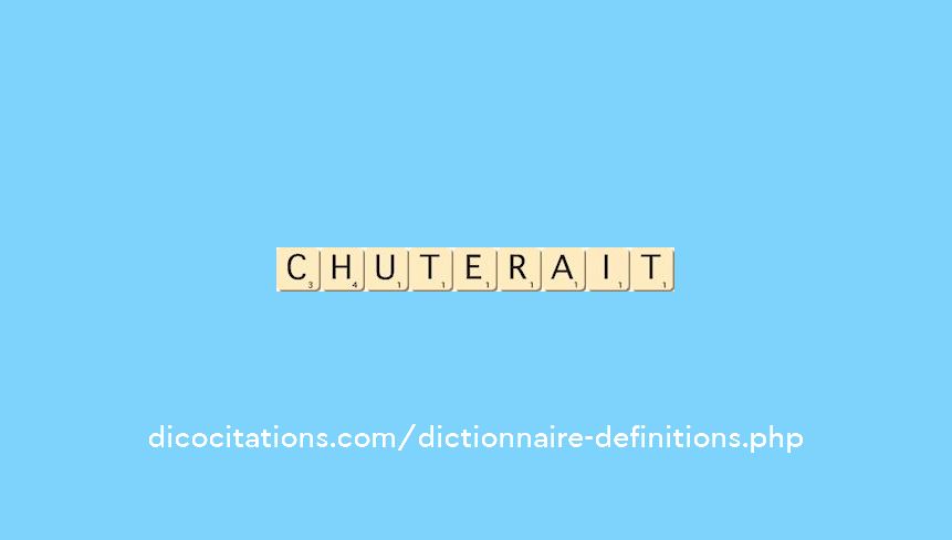 chuterait chuterait