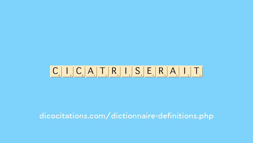 cicatriserait cicatriserait