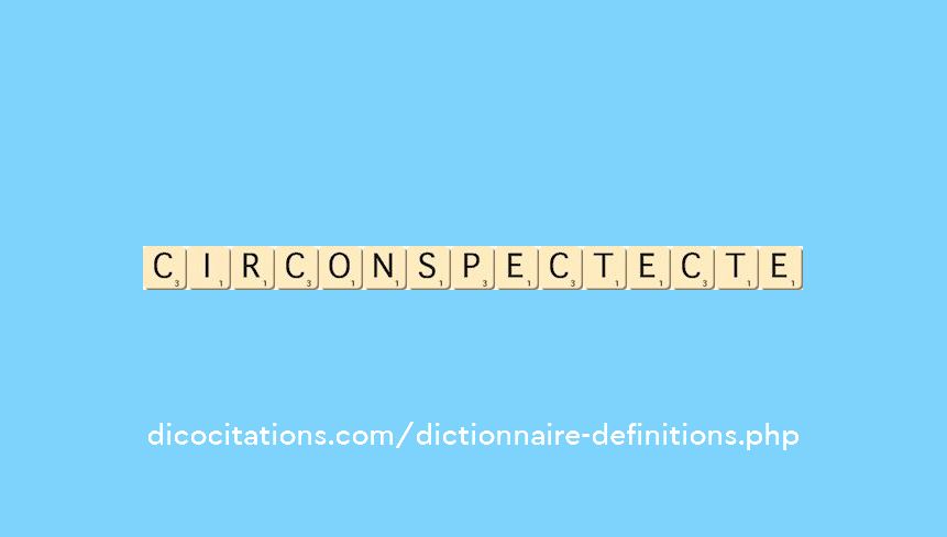 circonspect--ecte
